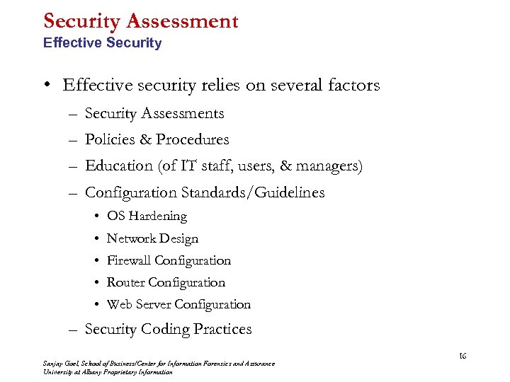 Security Assessment Effective Security • Effective security relies on several factors – Security Assessments