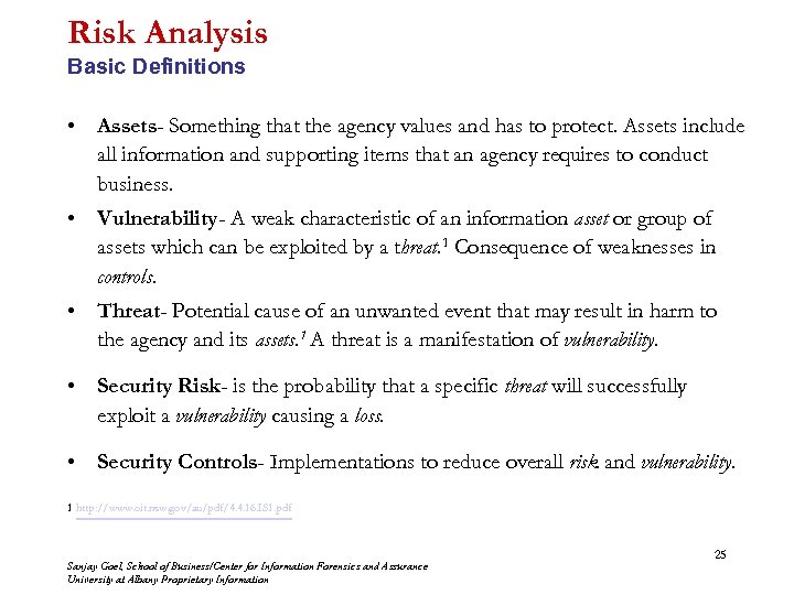 Risk Analysis Basic Definitions • Assets- Something that the agency values and has to