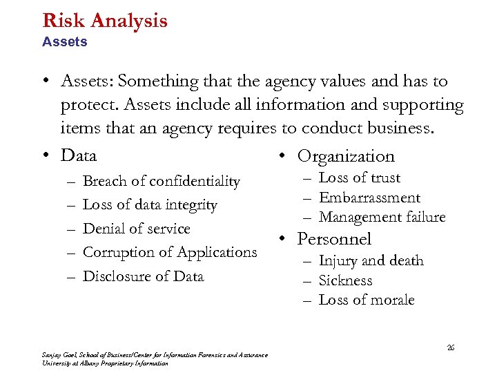 Risk Analysis Assets • Assets: Something that the agency values and has to protect.