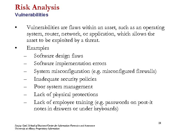 Risk Analysis Vulnerabilities • • Vulnerabilities are flaws within an asset, such as an
