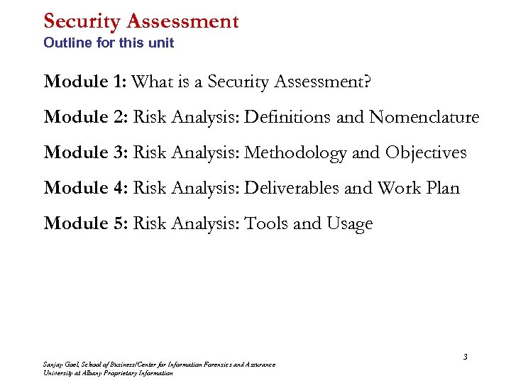 Security Assessment Outline for this unit Module 1: What is a Security Assessment? Module