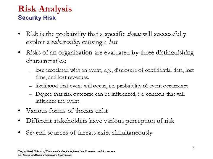 Risk Analysis Security Risk • Risk is the probability that a specific threat will
