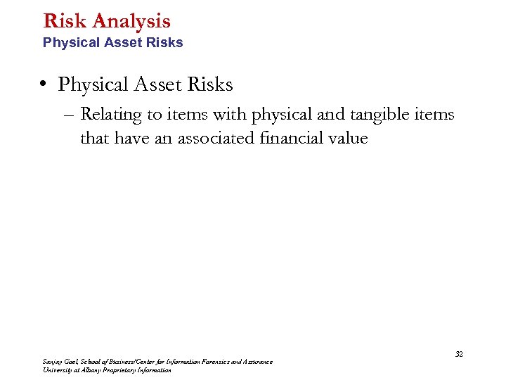 Risk Analysis Physical Asset Risks • Physical Asset Risks – Relating to items with