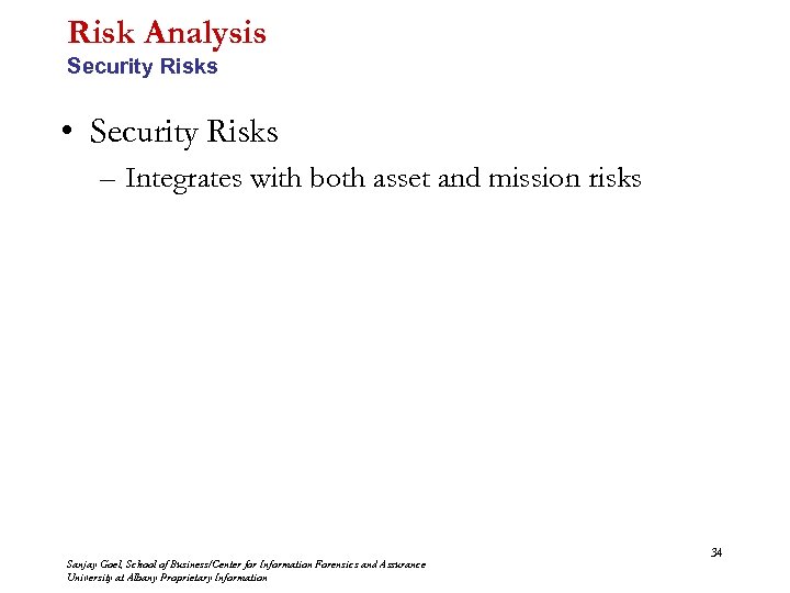 Risk Analysis Security Risks • Security Risks – Integrates with both asset and mission