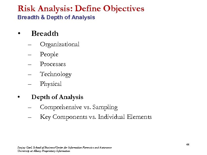 Risk Analysis: Define Objectives Breadth & Depth of Analysis • Breadth – – –