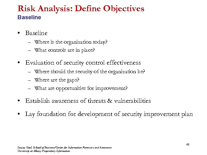 Risk Analysis: Define Objectives Baseline • Baseline – Where is the organization today? –