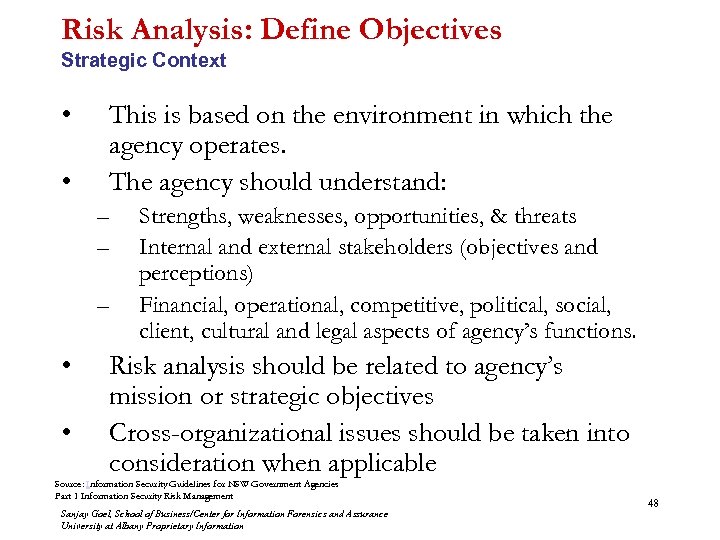 Risk Analysis: Define Objectives Strategic Context • • This is based on the environment