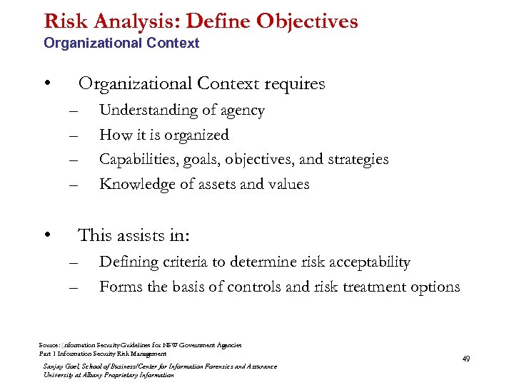 Risk Analysis: Define Objectives Organizational Context • Organizational Context requires – – • Understanding