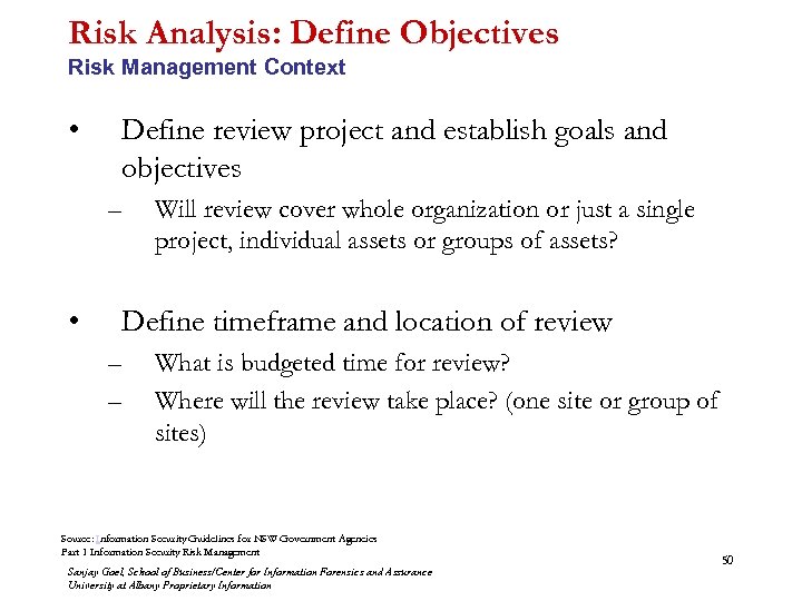 Risk Analysis: Define Objectives Risk Management Context • Define review project and establish goals