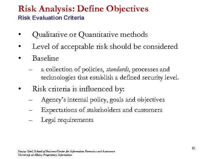 Risk Analysis: Define Objectives Risk Evaluation Criteria • • • Qualitative or Quantitative methods