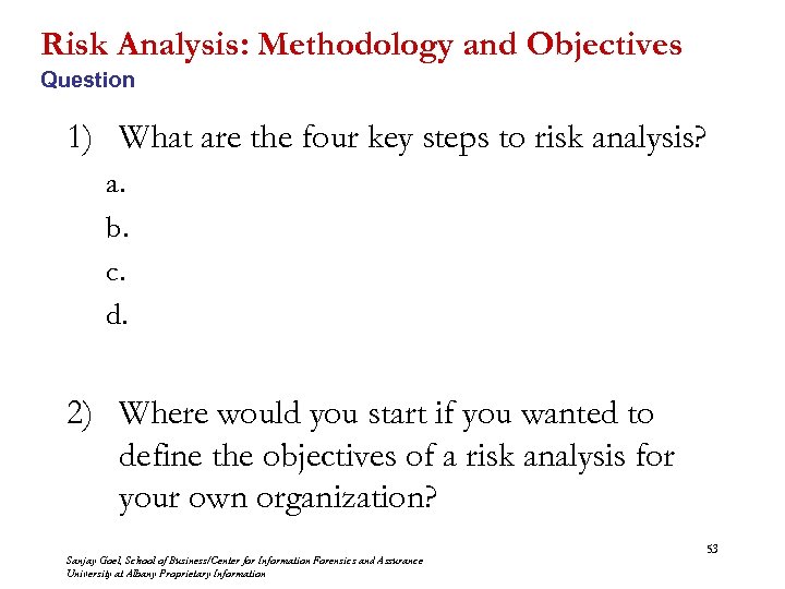 Risk Analysis: Methodology and Objectives Question 1) What are the four key steps to