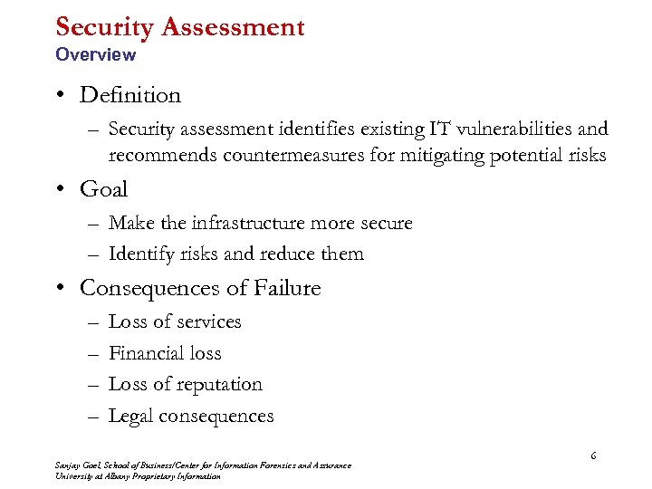 Security Assessment Overview • Definition – Security assessment identifies existing IT vulnerabilities and recommends