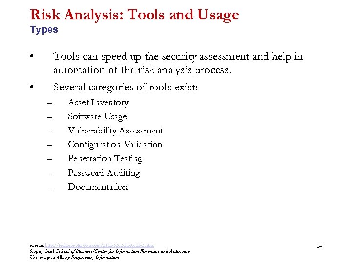 Risk Analysis: Tools and Usage Types • Tools can speed up the security assessment