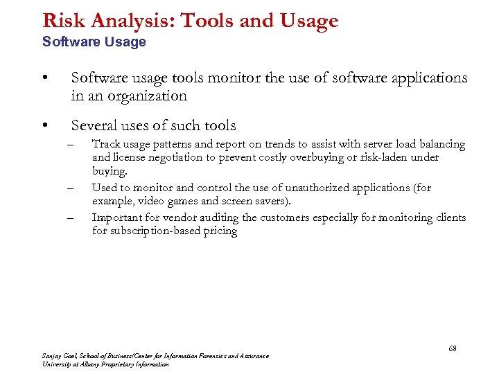 Risk Analysis: Tools and Usage Software Usage • Software usage tools monitor the use