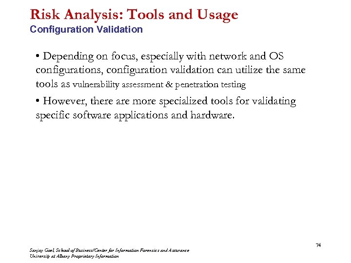 Risk Analysis: Tools and Usage Configuration Validation • Depending on focus, especially with network