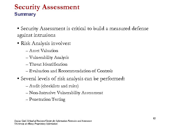Security Assessment Summary • Security Assessment is critical to build a measured defense against