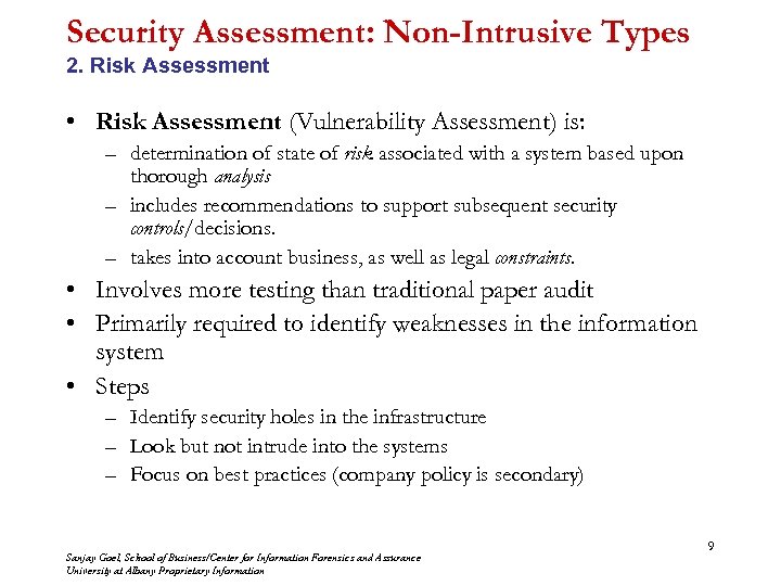 Security Assessment: Non-Intrusive Types 2. Risk Assessment • Risk Assessment (Vulnerability Assessment) is: –