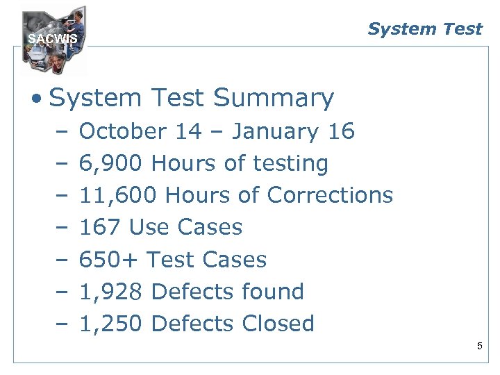 System Test SACWIS • System Test Summary – – – – October 14 –