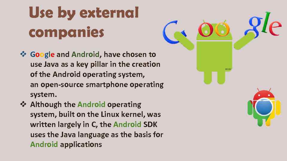 Use by external companies v Google and Android, have chosen to use Java as