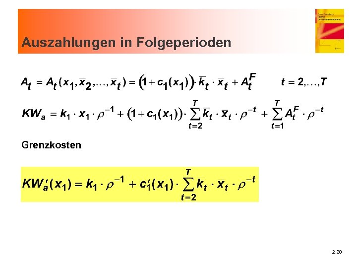 Auszahlungen in Folgeperioden Grenzkosten 2. 20 