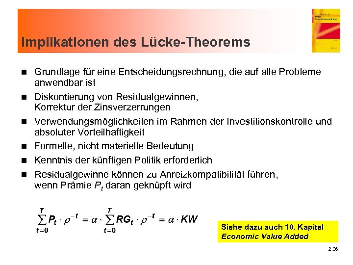 Implikationen des Lücke-Theorems n n n Grundlage für eine Entscheidungsrechnung, die auf alle Probleme