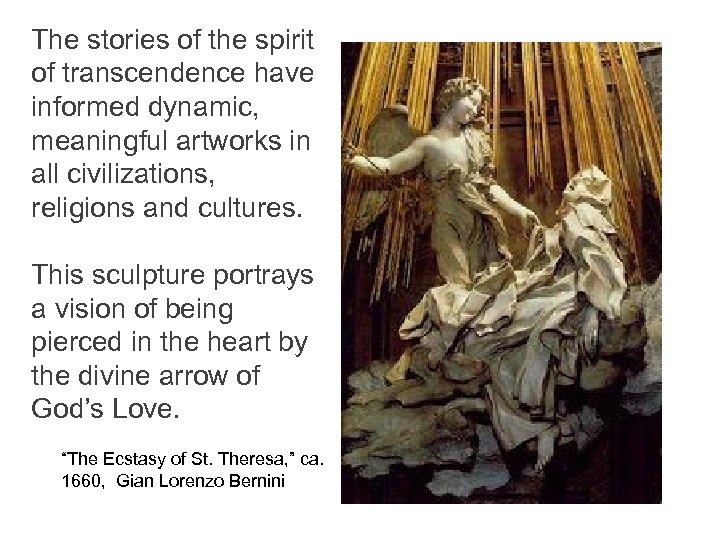 The stories of the spirit of transcendence have informed dynamic, meaningful artworks in all