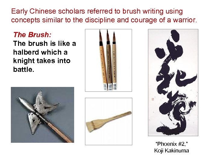 Early Chinese scholars referred to brush writing using concepts similar to the discipline and
