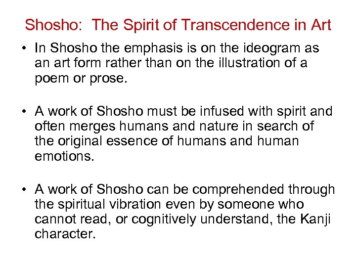 Shosho: The Spirit of Transcendence in Art • In Shosho the emphasis is on