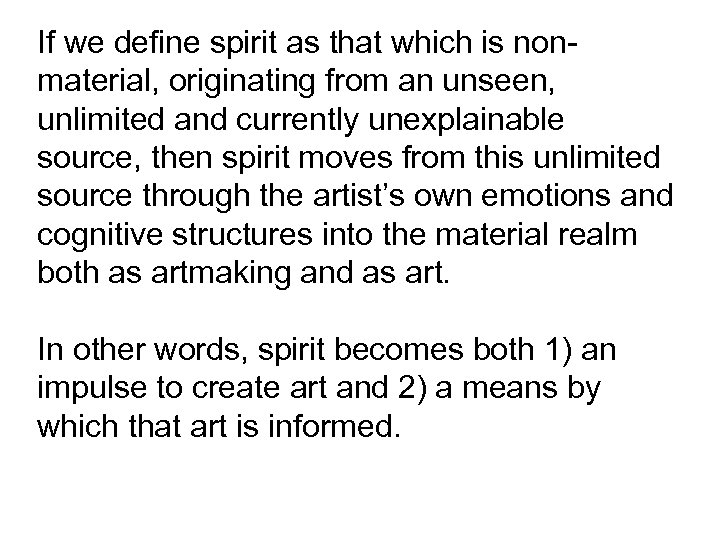 If we define spirit as that which is nonmaterial, originating from an unseen, unlimited