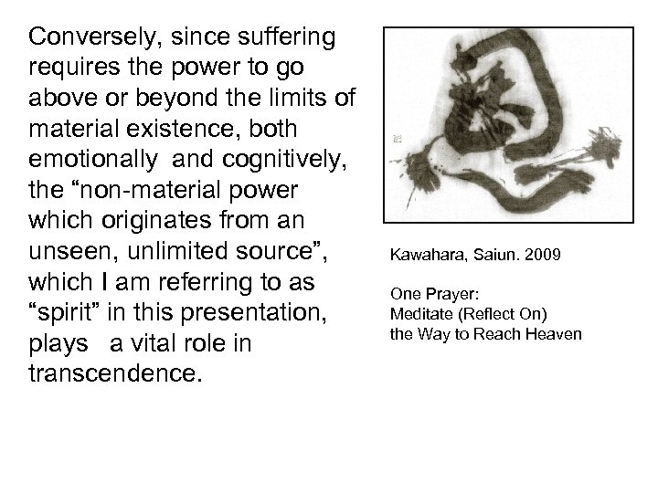 Conversely, since suffering requires the power to go above or beyond the limits of