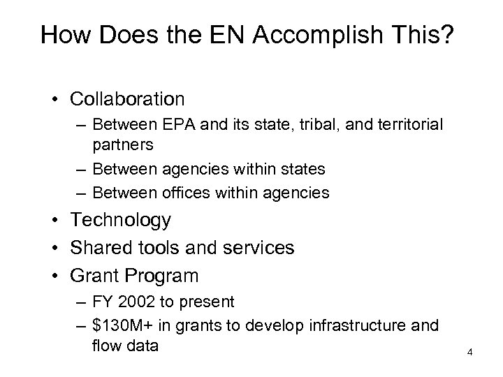 How Does the EN Accomplish This? • Collaboration – Between EPA and its state,
