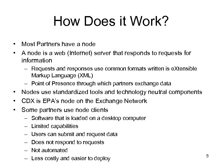 How Does it Work? • Most Partners have a node • A node is