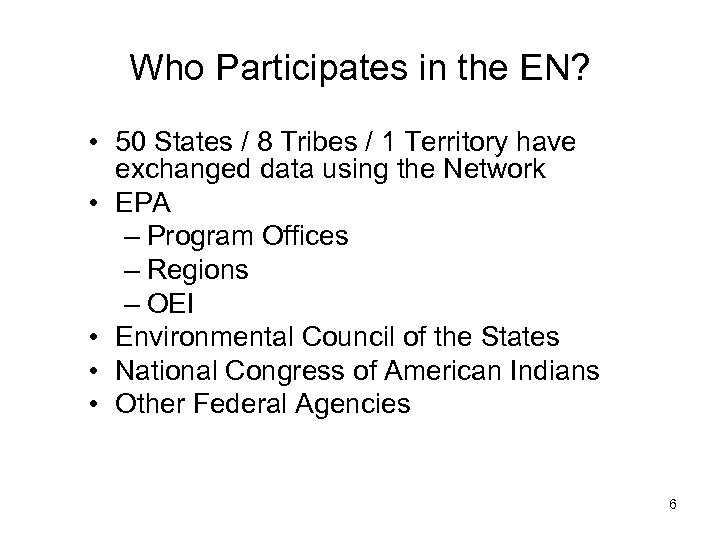 Who Participates in the EN? • 50 States / 8 Tribes / 1 Territory