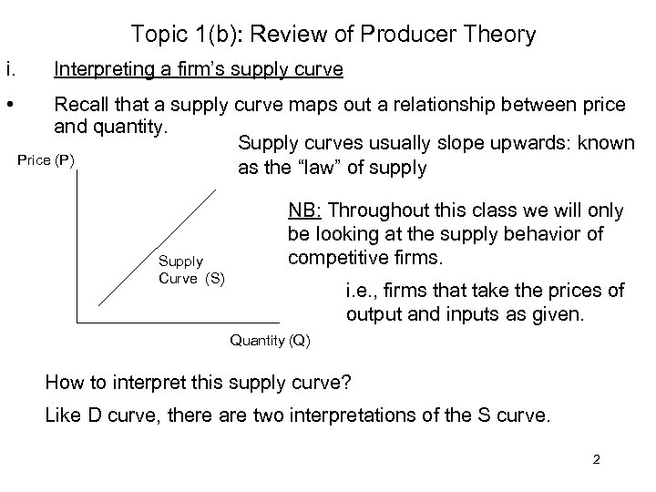 Topic 1(b): Review of Producer Theory i. • Interpreting a firm’s supply curve Recall