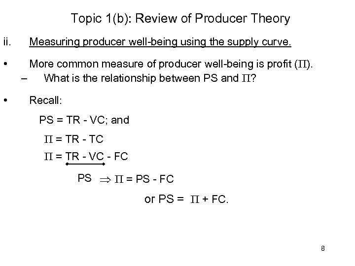 Topic 1(b): Review of Producer Theory ii. • • Measuring producer well-being using the