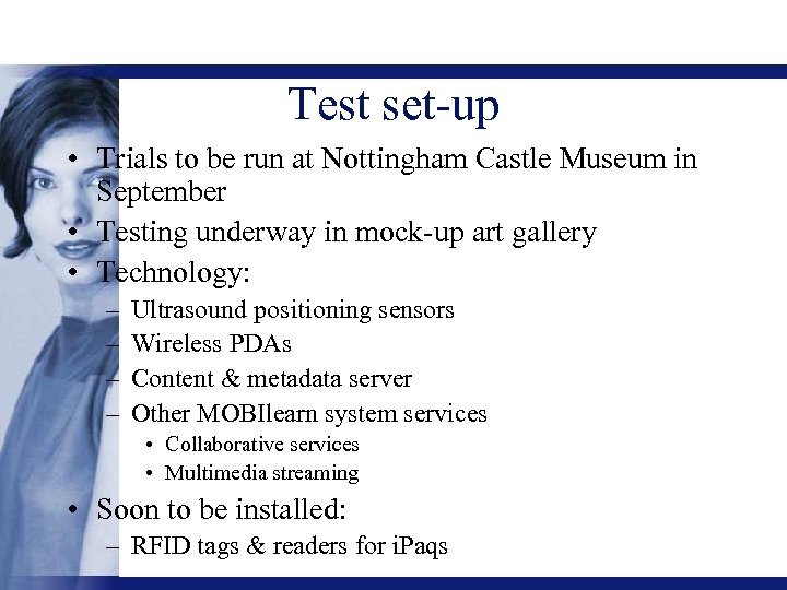 Test set-up • Trials to be run at Nottingham Castle Museum in September •