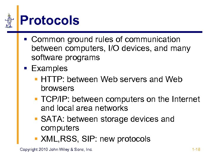 Protocols § Common ground rules of communication between computers, I/O devices, and many software