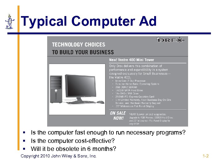 Typical Computer Ad § Is the computer fast enough to run necessary programs? §