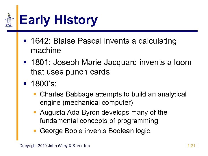 Early History § 1642: Blaise Pascal invents a calculating machine § 1801: Joseph Marie