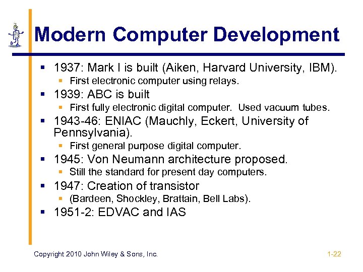 Modern Computer Development § 1937: Mark I is built (Aiken, Harvard University, IBM). §