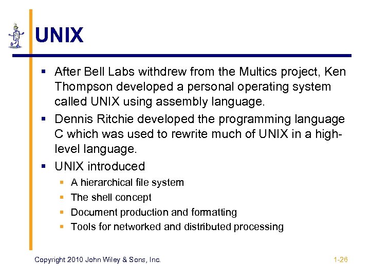 UNIX § After Bell Labs withdrew from the Multics project, Ken Thompson developed a