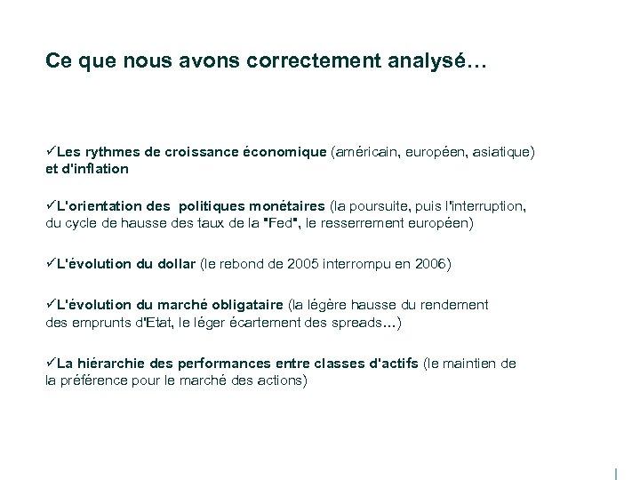 Ce que nous avons correctement analysé… üLes rythmes de croissance économique (américain, européen, asiatique)
