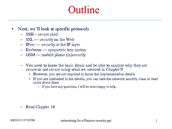 Outline • Next, we’ll look at specific protocols – – – SSH – secure