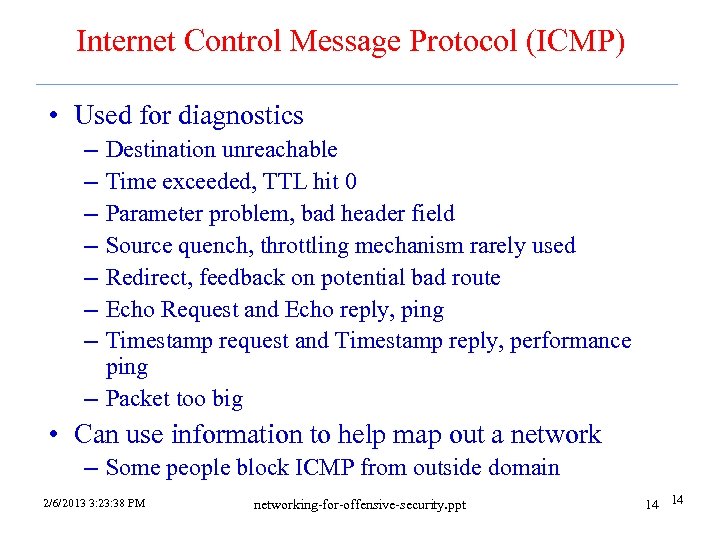 Internet Control Message Protocol (ICMP) • Used for diagnostics – – – – Destination