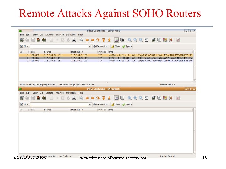 Remote Attacks Against SOHO Routers 2/6/2013 3: 22: 59 PM networking-for-offensive-security. ppt 18 