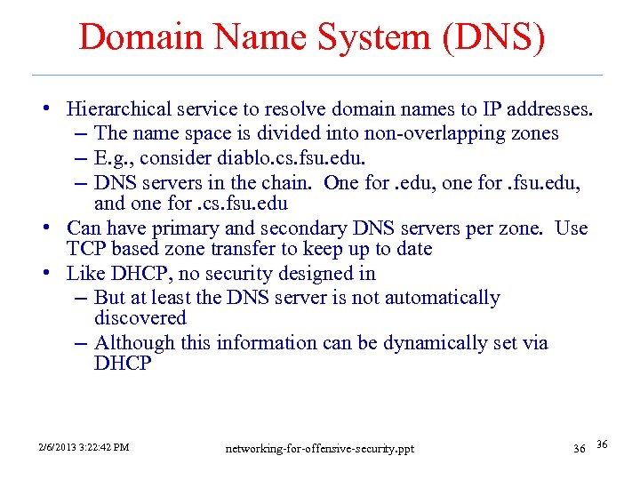 Domain Name System (DNS) • Hierarchical service to resolve domain names to IP addresses.