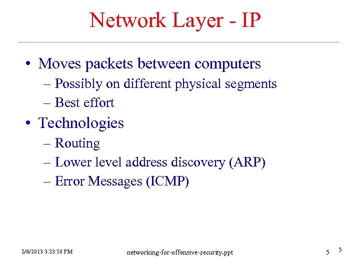 Network Layer - IP • Moves packets between computers – Possibly on different physical