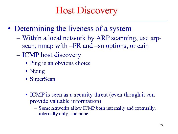 Host Discovery • Determining the liveness of a system – Within a local network