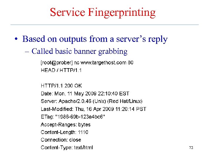 Service Fingerprinting • Based on outputs from a server’s reply – Called basic banner