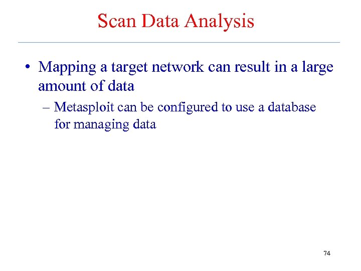 Scan Data Analysis • Mapping a target network can result in a large amount